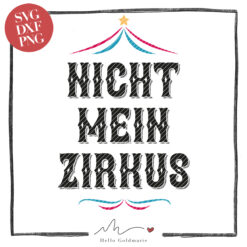 HELLO GOLDMARIE Plotterdatei - Nicht mein Zirkus