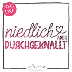 HELLO GOLDMARIE Plotterdatei - Niedlich aber durchgeknallt