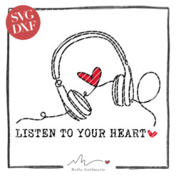 HELLO GOLDMARIE Plotterdatei - Kopfhörer - Listen to your Heart