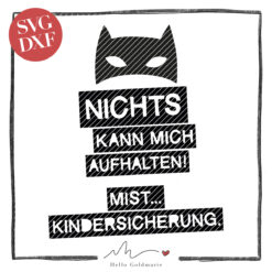 Hello Goldmarie Plotterdatei - Mist Kindersicherung