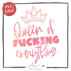 Plotterdatei "Queen of fucking Everything"