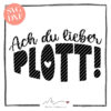 Hello Goldmarie Plotterdatei "Plotterleben" - Ach du lieber Plott...