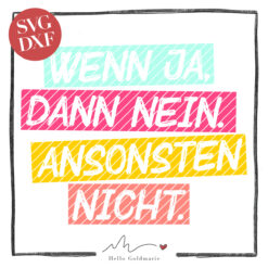 Hello Goldmarie Plotterdatei - Wenn ja, dann nein