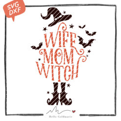 HELLO GOLDMARIE Plotterdatei - Halloween - Wife Mom Witch