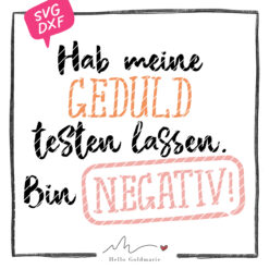 HELLO GOLDMARIE Plotterdatei - Geduld Negativ