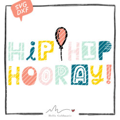 HELLO GOLDMARIE Plotterdatei - Hip Hip Hooray