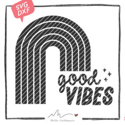HELLO GOLDMARIE Plotterdatei - Good Vibes