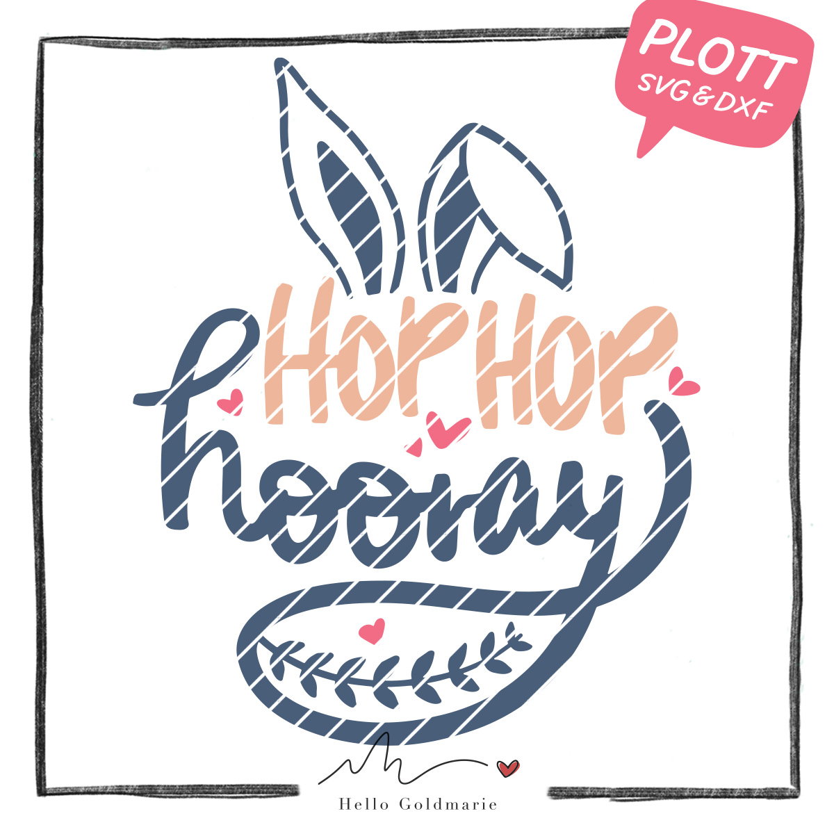 HELLO GOLDMARIE Plotterdatei - Ostern - Hop Hop Hooray