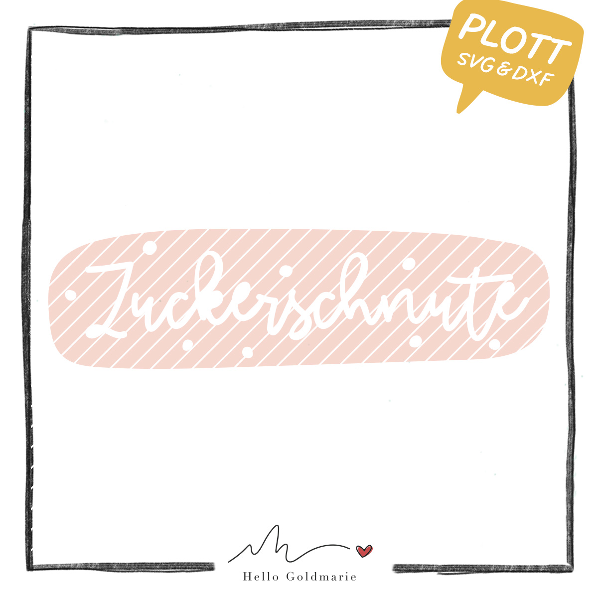 HELLO GOLDMARIE Plotterdatei - Baby - Zuckerschnute