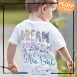 Plotterdatei Baby - Dream Big Little One