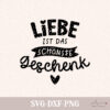 Plotterdatei Liebe ist das schönste Geschenk