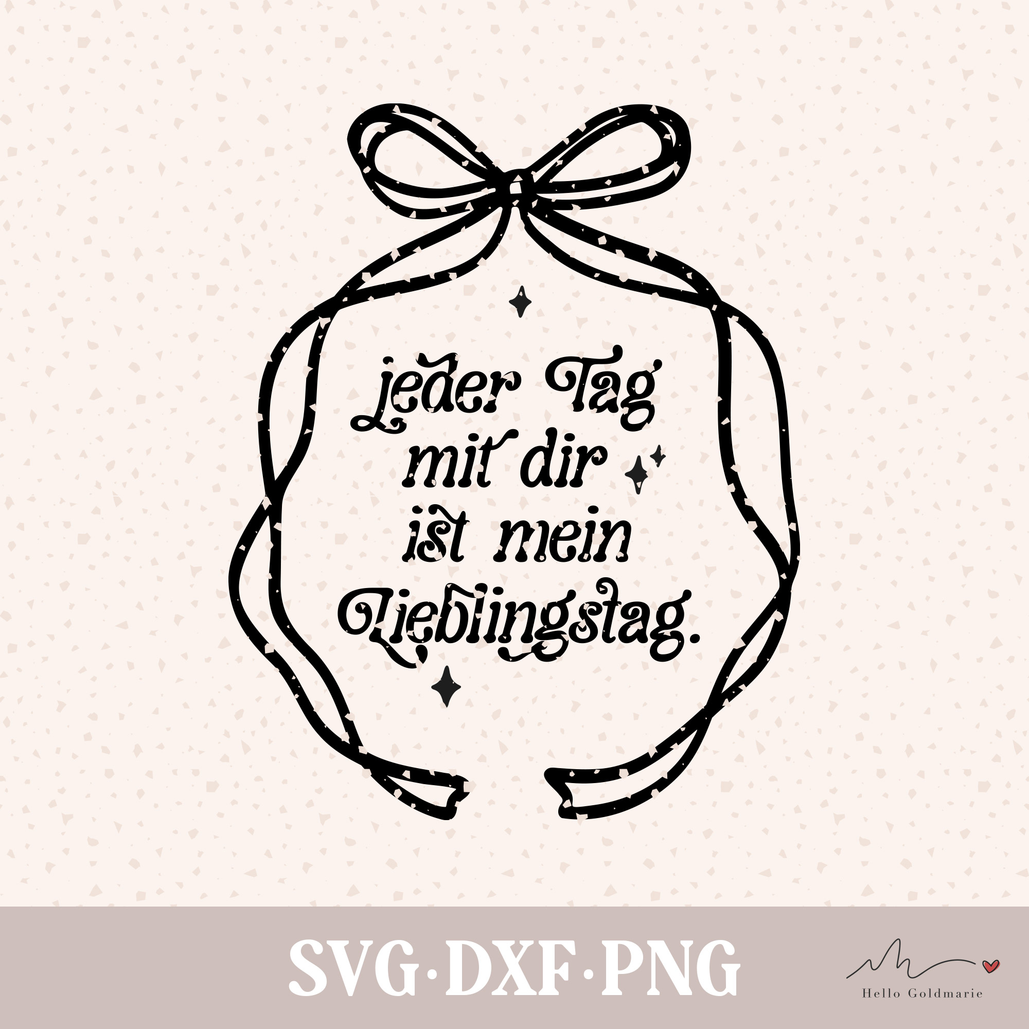 Plotterdatei Jeder Tag mit dir ist mein Lieblingstag